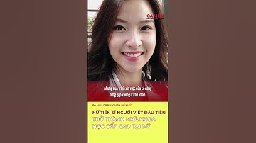 NỮ TIẾN SĨ NGƯỜI VIỆT ĐẦU TIÊN TRỞ THÀNH NHÀ KHOA HỌC TẠI MỸ