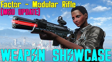 Fallout 4: Weapon Showcases: FACTOR - Modular Rifle II (Mod Update)