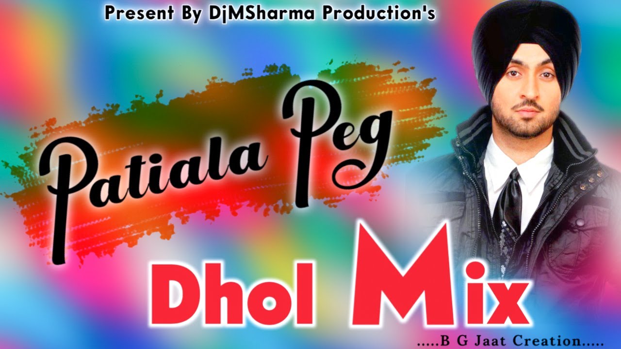 Patiala Peg Remix  Dhol Mix  Diljit Dosanjh  Diljott  Latest Punjabi Songs  DjMSharma