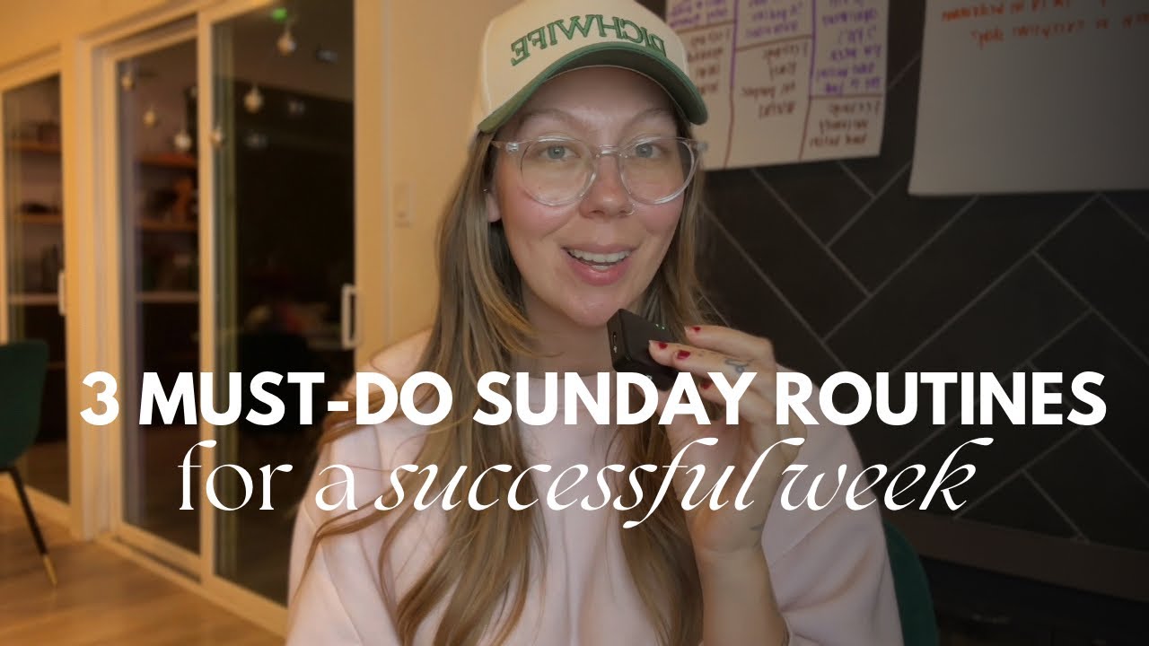 3 Must Do Sunday Routines for a Successful Week - YouTube
