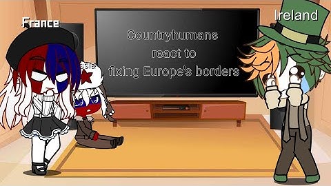 Countryhumans react to "I tried fixing Europe's borders as an American"