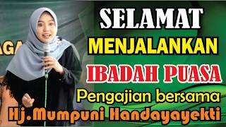 Download Lagu SELAMAT MENJALANKAN IBADAH PUASA BAGI YANG SUDAH MENJALANKAN PENGAJIAN HJ.MUMPUNI HANDAYAYEKTI MP3