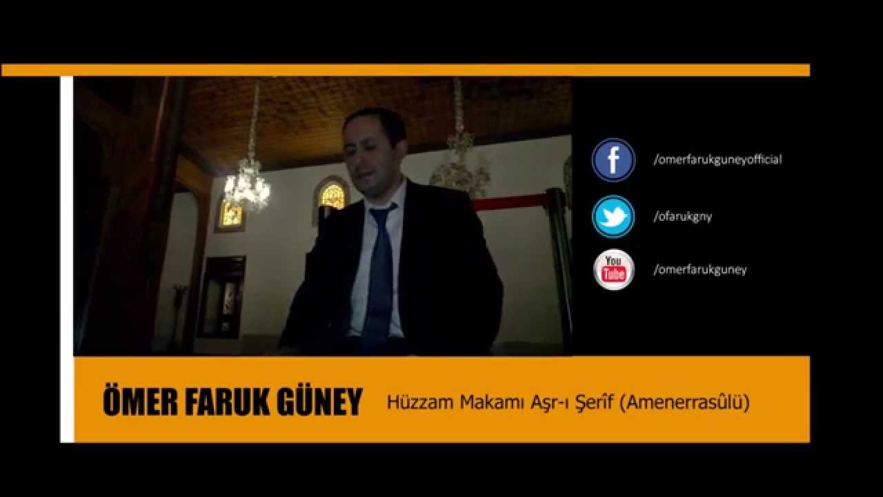 Ömer Faruk GÜNEY Hüzzam Makamında Aşr ı Şerîf Amenerrasûlü