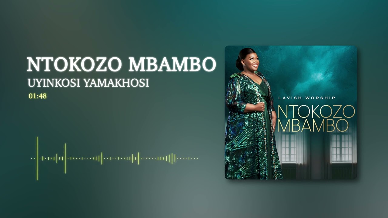 Ntokozo Mbambo   UyiNkosi yamaKhosi Audio