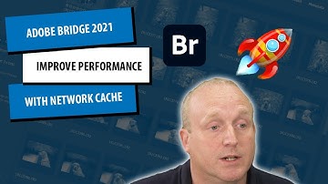 Adobe Bridge 2021 improve network performance with a shared cache