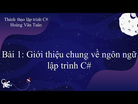 Video [Thành thạo C#] Bài 1: Giới thiệu chung về ngôn ngữ... - youtube