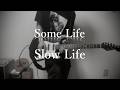 Some Life / Slow Life guitar cover