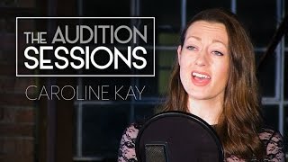 The Audition Sessions Are You Playing With My Heart? Caroline Kay