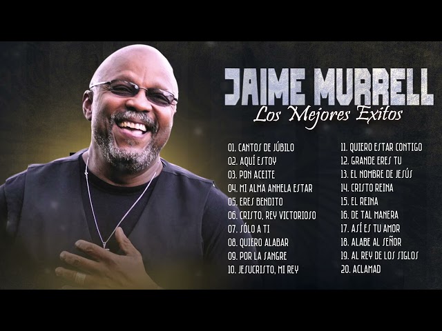 Jaime Murrel Sus Mejores Canciones - Jaime Murrel Grandes Exitos Album Completo class=