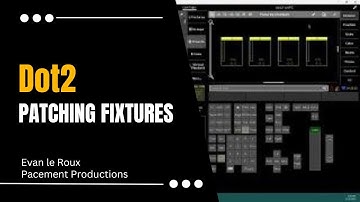 How to Patch Fixtures | dot2 | Evan le Roux - Pacement Productions #lightingdesign #dot2