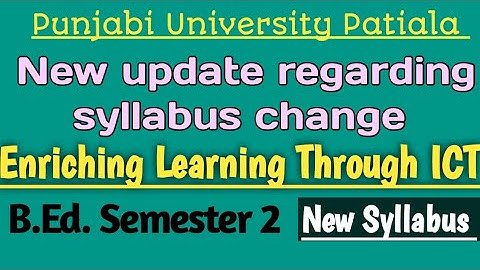 New Syllabus // Enriching Learning Through ICT // B.Ed. Sem. 2 // Punjabi University Patiala