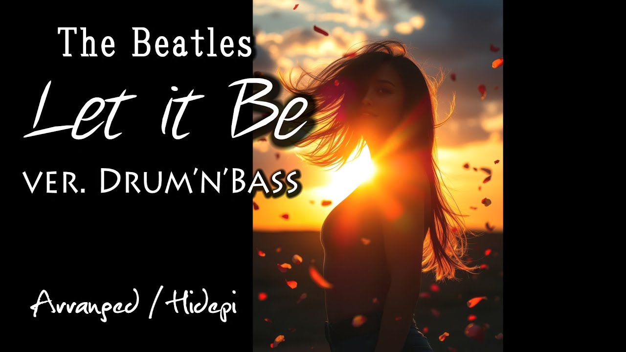 cover.The Beatles「Let it Be」 ver. Drum’n’Bass