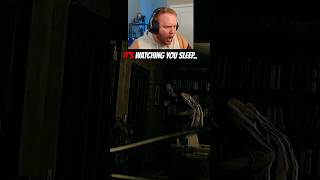 IT’S WATCHING YOU SLEEP..