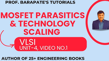 MOSFET PARASITIC AND TECHNOLOGY SCALING