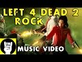 LEFT 4 DEAD 2 ROCK RAP | TEAMHEADKICK "Left Me 4 Dead"