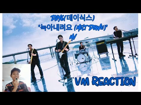 VM REACTION TO DAY6(데이식스) "녹아내려요 (Melt Down)" MV