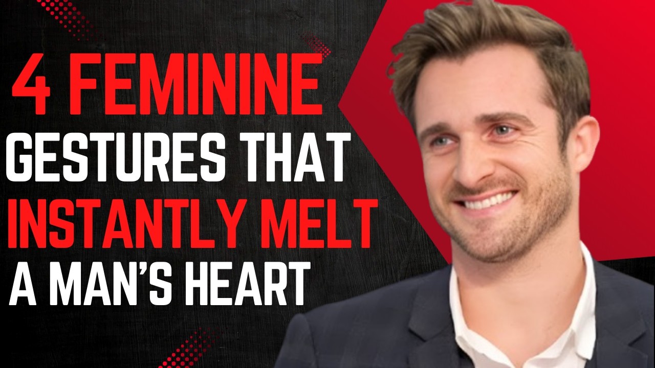 4 Feminine Gestures That Instantly Melt a Man’s Heart (Most Women Never Use These)  Matthew Hussey