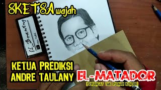 ANDRE TAULANY (EL MATADOR) THE PREDIKSI || SKETSA GAMBAR PENSIL