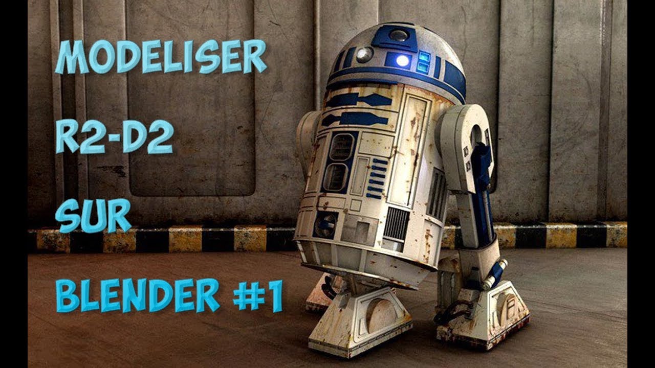 Tuto Blender En Français Pour Débutant Modélisation De R2 D2 Partie 1