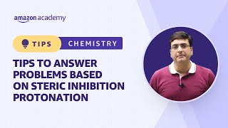 Tips To Answer Problems Based On Steric Inhibition Protonation Chemistry Amazon Academy Jee
