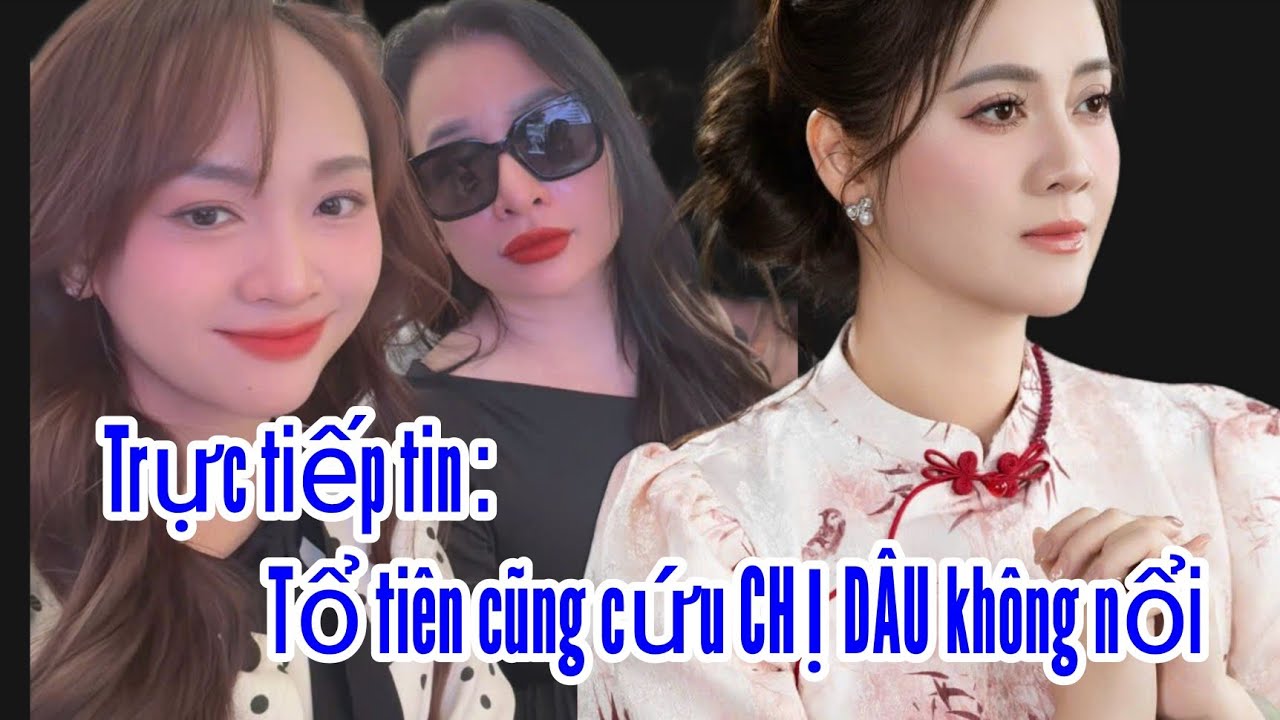 Tin hot : CHỊ DÂU tự vạch mặt mình trên live