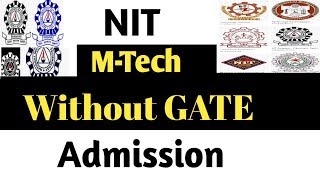 NIT | M-Tech | Admission | Without GATE | MS Admission | No GATE
