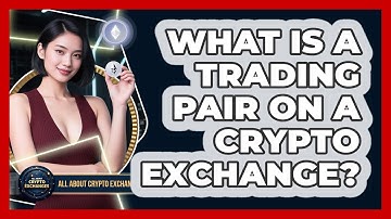 What Is A Trading Pair On A Crypto Exchange? - All About Crypto Exchanges