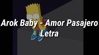 Arok Baby - Amor Pasajero Letra