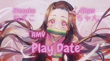 Nezuko AMV -  Play Date
