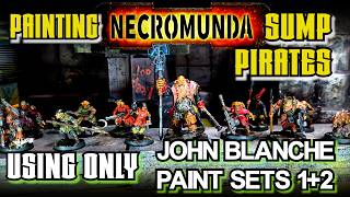 Painting Sump Pirates with John Blanche Paints #necromunda