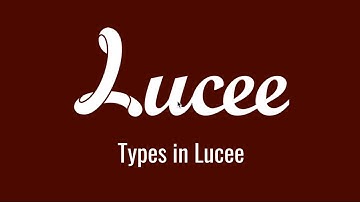 Types in Lucee