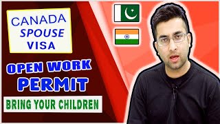 Canada Spouse Open Work Permit | Easiest Way To Come To Canada With Family and Get PR | Pakistani |