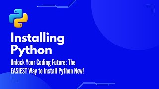 Unlock Your Coding Future: The EASIEST Way to Install Python Now!