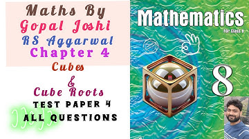 Class 8 Maths | RS Aggarwal | Ch 4| Cubes and Cube Roots | Test Paper-4|ALL Ques.| MathsByGopalJoshi