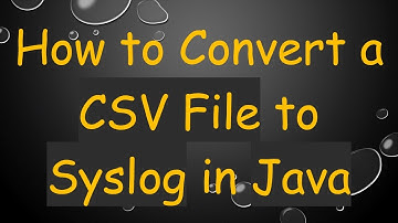How to Convert a CSV File to Syslog in Java