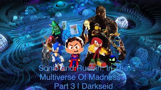 Luca Movie: Sonic And Ruebin In The Multiverse Of Madness 4 | Part 3 | Darkseid
