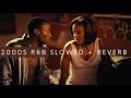 2000s R&B Playlist |Slowed + Reverb|