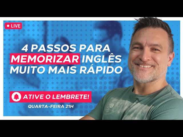 LIVE 16: 4 PASSOS PARA MEMORIZAR INGLÊS MUITO MAIS RÁPIDO! 