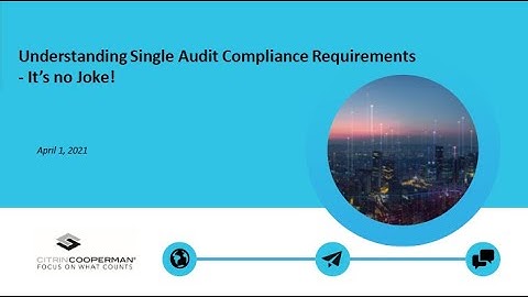 Understanding Single Audit Compliance Requirements - It