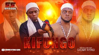 KIFUNGO - EPISODE 55 | STARRING CHUMVINYINGI & MASELE CHAPOMBE & GONDO MSAMBAA