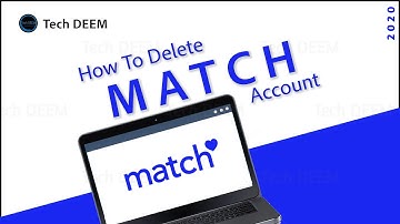 How To Delete Match Account | 2020