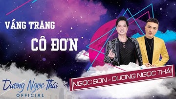 Vầng Trăng Cô Đơn Remix - Ngọc Sơn - Dương Ngọc Thái