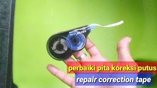 How to Repair Broken Correction Tape //cara perbaiki tipe-x putus