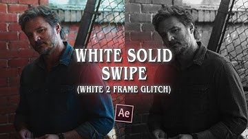 white solid swipe (2 frame glitch) ; after effects