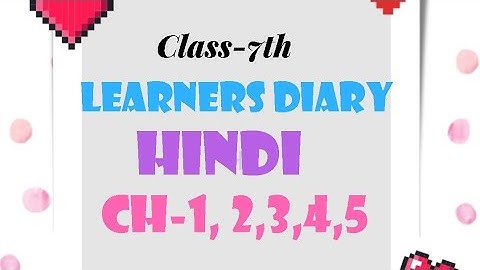 Learners Diary | Ch-1,2,3,4,5 | Hindi | Class 7th | CBSE | NCERT