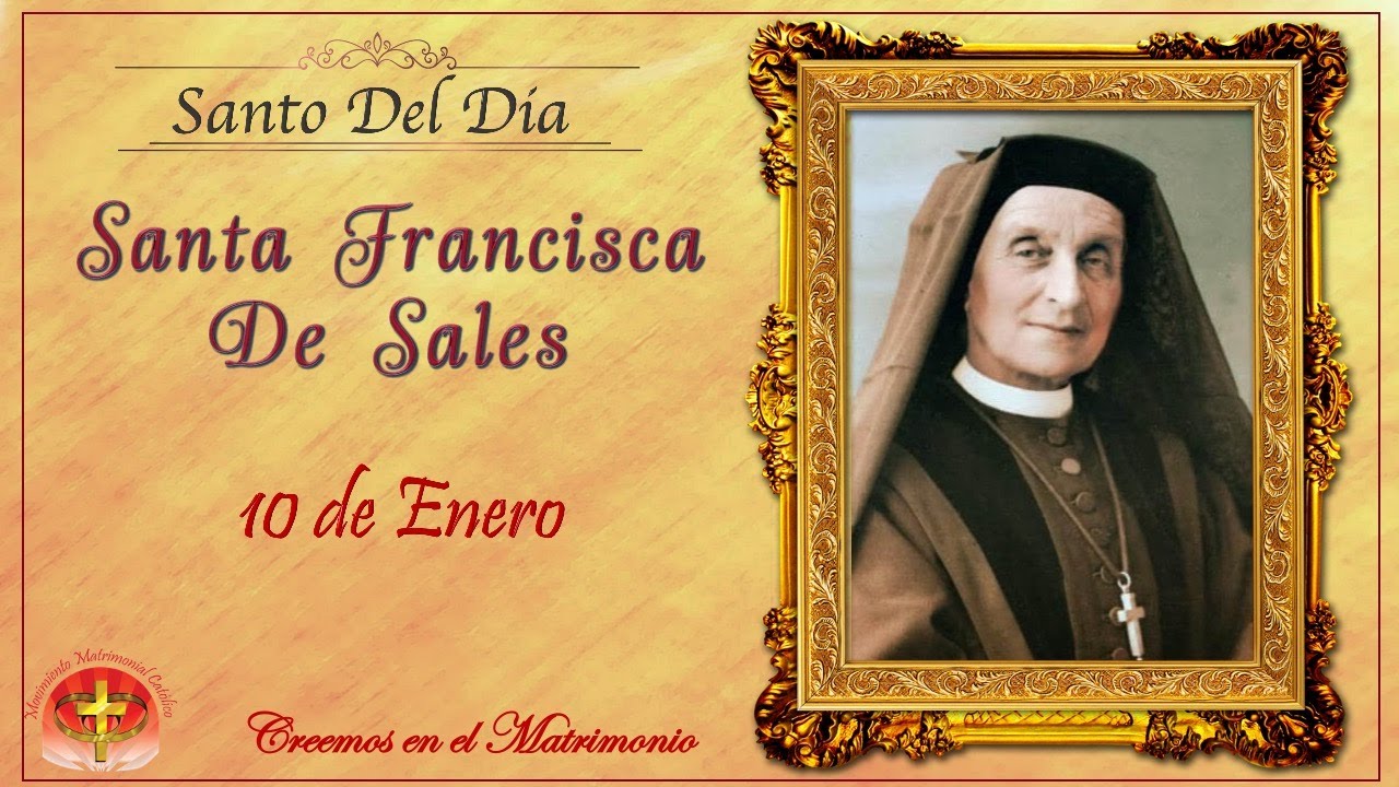 SANTO DEL DIA 10 DE ENERO SANTA FRANCISCA DE SALES YouTube