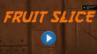 Made in Unity Fruit Slice For practice