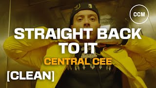 Central Cee - Straight Back To It [CLEAN]