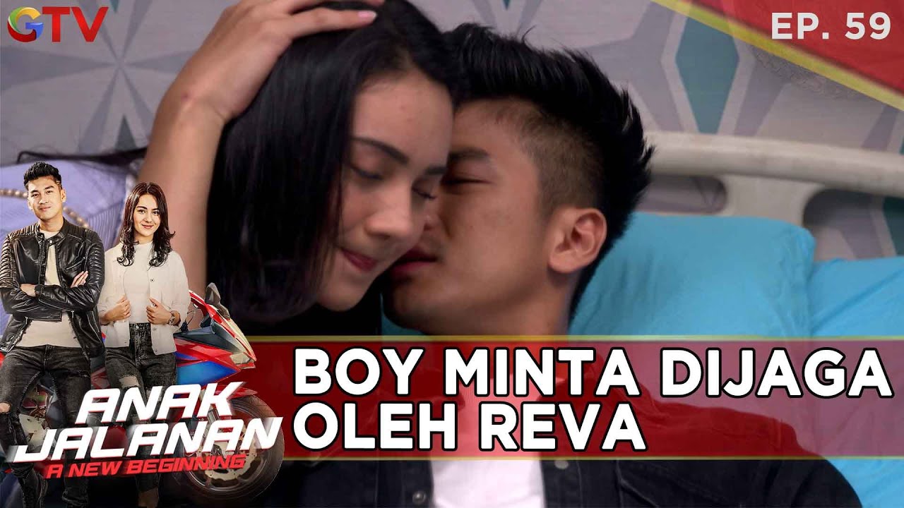 BOY MINTA REVA TETAP JAGAIN DIRINYA SAMPAI SEMBUH - ANAK JALANAN