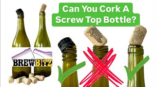 Can You Use Corks With Screw Top Bottles